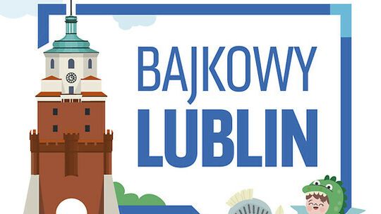 „Bajkowy Lublin” tematem konkursu dla przedszkolaków