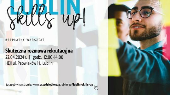 Ruszają warsztaty z praktykami biznesowymi Lublin Skills Up!