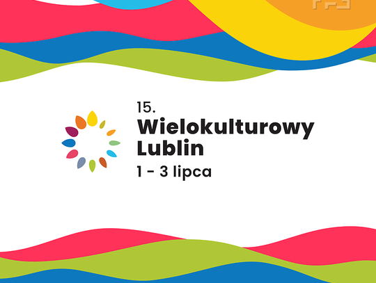 15. Wielokulturowy Lublin już w lipcu