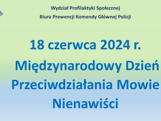 18 CZERWCA – MIĘDZYNARODOWY DZIEŃ PRZECIWDZIAŁANIA MOWIE NIENAWIŚCI 2024 R.