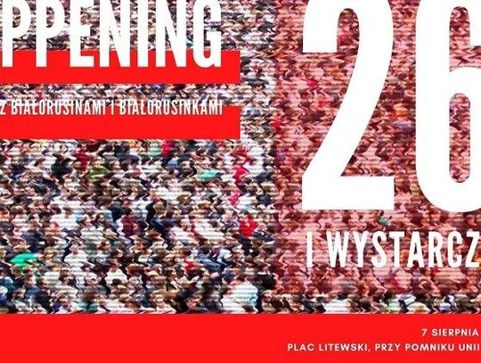 "26. I wystarczy" - Happening solidarnościowy z Białorusinami i Białorusinkami*