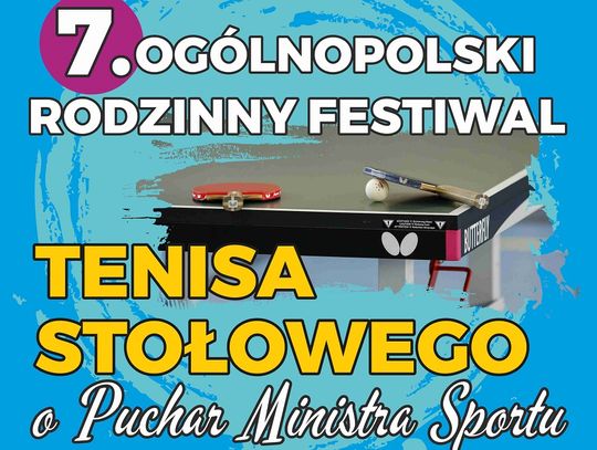 7. Ogólnopolski Rodzinny Festiwal Tenisa Stołowego o Puchar Ministra Sportu - Kraśnik 26.08.2023