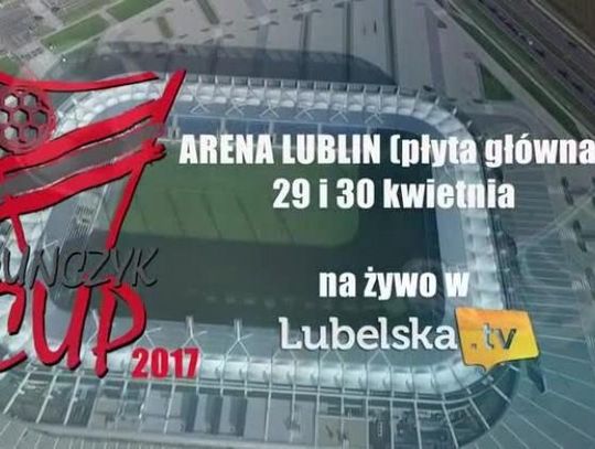 DUŃCZYK CUP 2017 - NA ŻYWO W LUBELSKA.TV