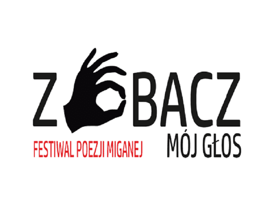 Festiwal "Zobacz Mój Głos. Festiwal Poezji Miganej"*