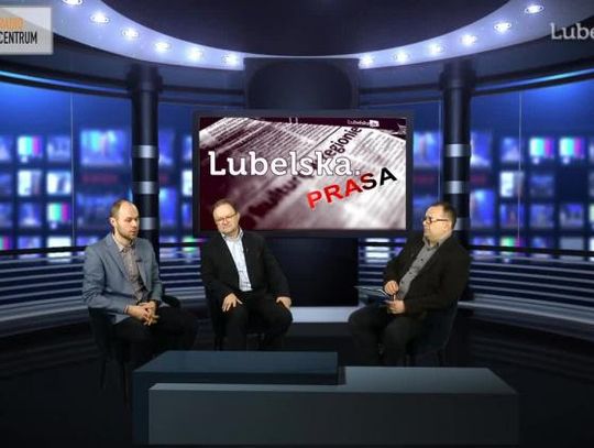 Lubelska prasa - opinie, komentarze dziennikarzy mediów lokalnych
