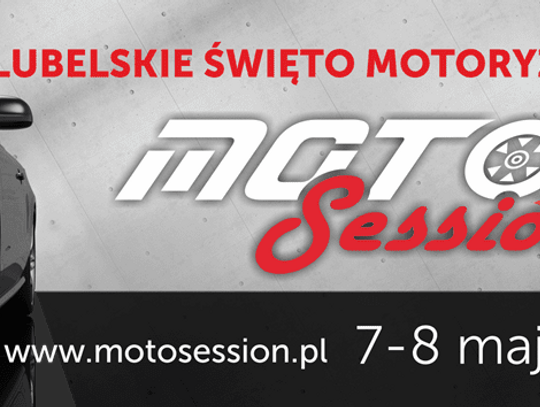 Lubelskie Święto Motoryzacji Moto Session już 7-8 maja!