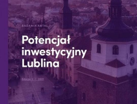 Lublin miastem przyjaznym inwestorom