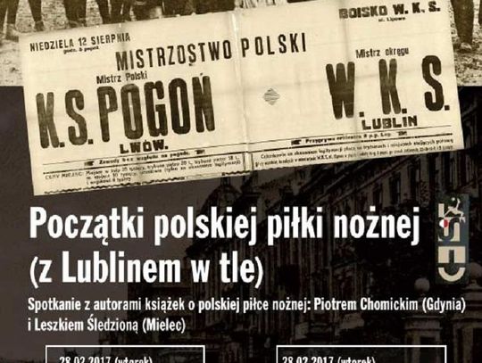 „Początki polskiej piłki nożnej z Lublinem w tle”