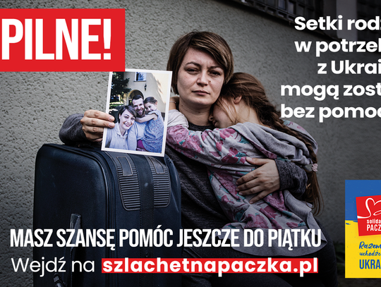 Ponad 200 rodzin wciąż potrzebuje pomocy. Do Weekendu Cudów Solidarnej Paczki zostało bardzo niewiele czasu.