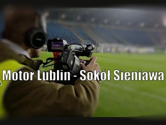 Retransmisja  Motor Lublin - Sokół Sieniawa