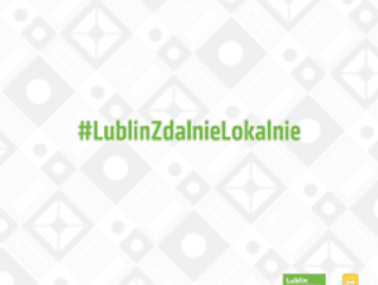 Ruszyła akcja #LublinZdalnieLokalnie*