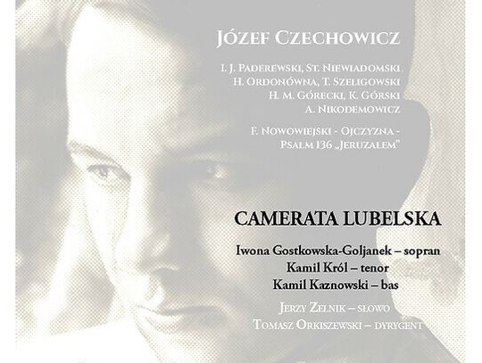 Spektakl słowno-muzyczny – pod tytułem: Nuta człowiecza. 120. rocznica urodzin Józefa Czechowicza