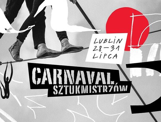 Spektakle cyrkowe opanują ulice Lublina! Przed nami 13. edycja Festiwalu Carnaval Sztukmistrzów.