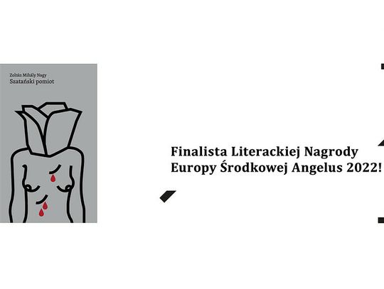 "Szatański pomiot" Zoltána Mihálya Nagya w finale Literackiej Nagrody Europy Środkowej Angelus!