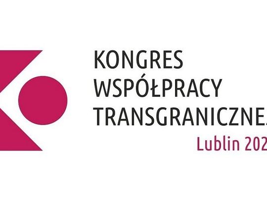 X Jubileuszowa edycja Kongresu Współpracy Transgranicznej Lublin 2021 już dziś!