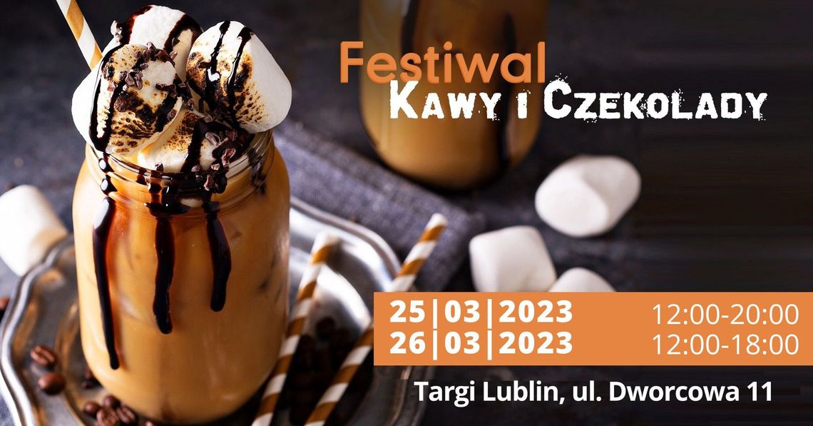 Festiwal Kawy i Czekolady w Lublinie 25-26 marca!