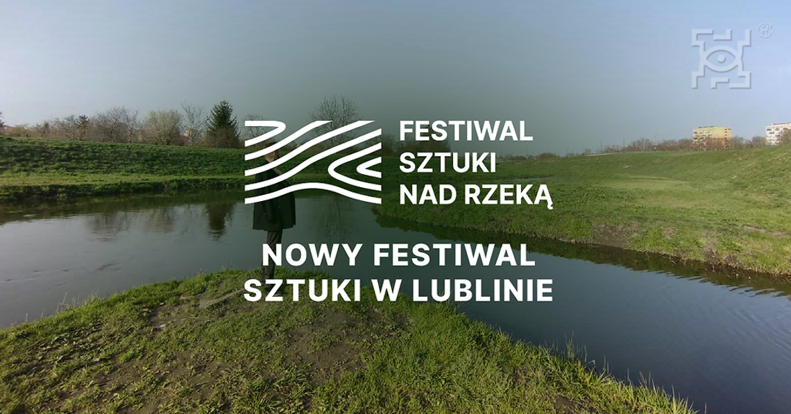 Festiwal Sztuki Nad Rzeką - od czerwca na brzegach Bystrzycy!