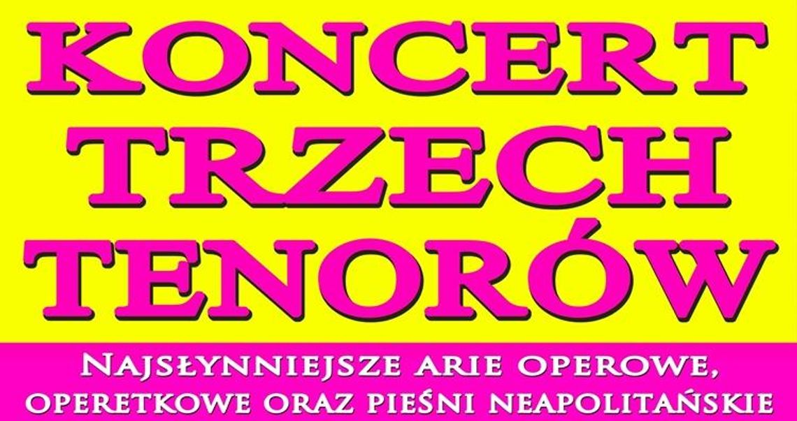 Koncert Trzech Polskich Tenorów!