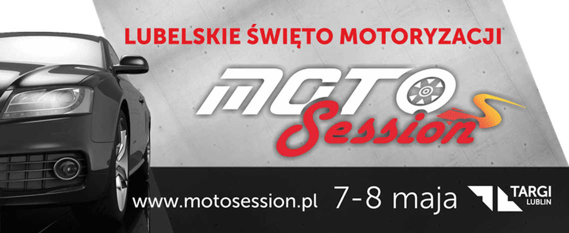 Lubelskie Święto Motoryzacji Moto Session już 7-8 maja!