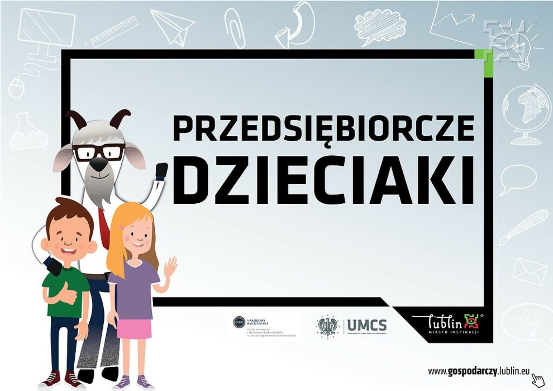 Miasto Lublin stawia na edukację przedsiębiorczości od najmłodszych lat