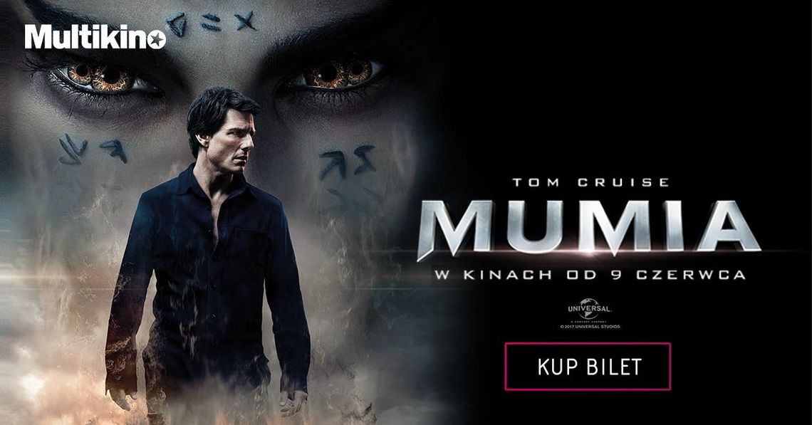 Multikino: dziś rozpoczynamy sprzedaż biletów na film „Mumia” *