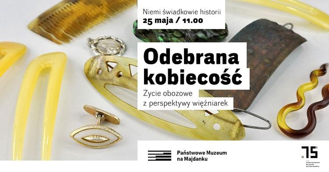 Odebrana kobiecość. Życie obozowe z perspektywy więźniarek