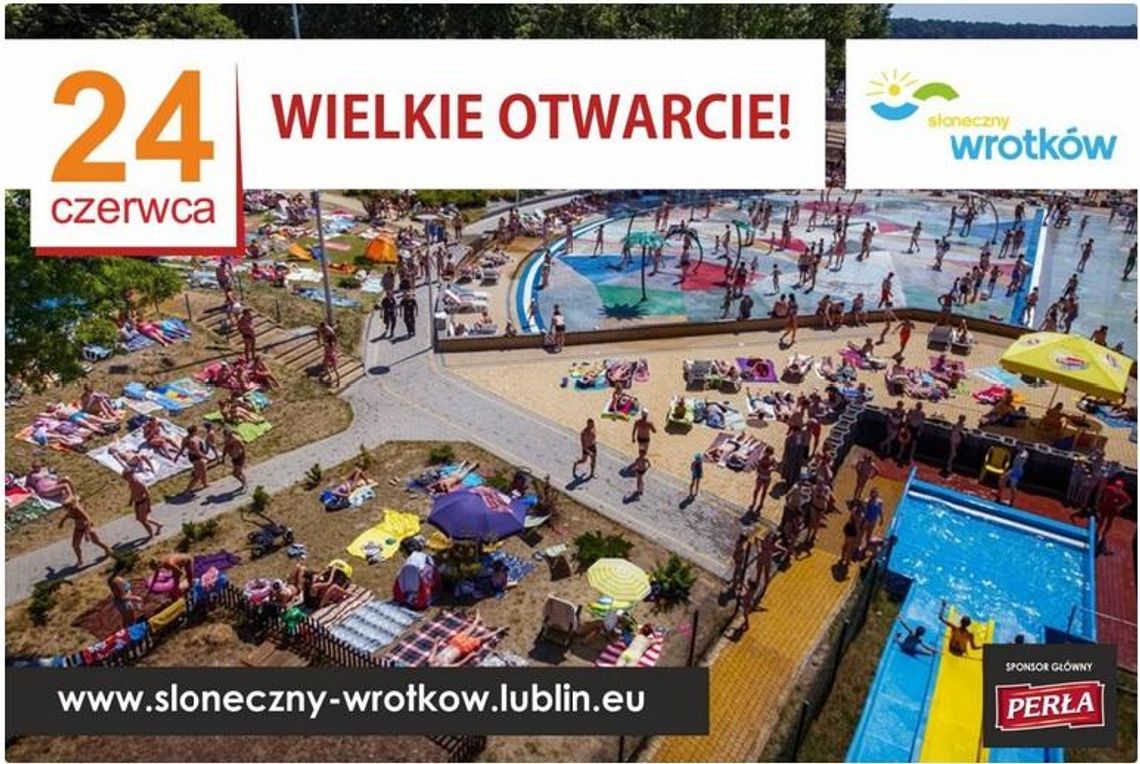 Słoneczny Wrotków - otwarcie 24 czerwca