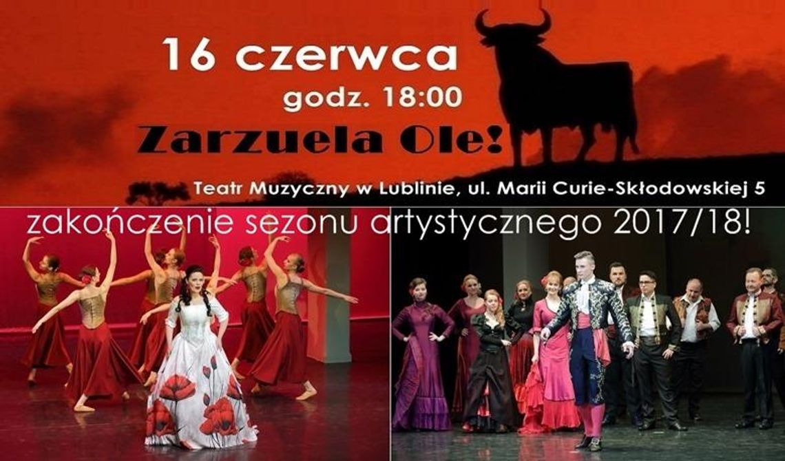 Teatr Muzyczny: Zarzuela Ole! na zakończenie sezonu artystycznego 2017/2018!