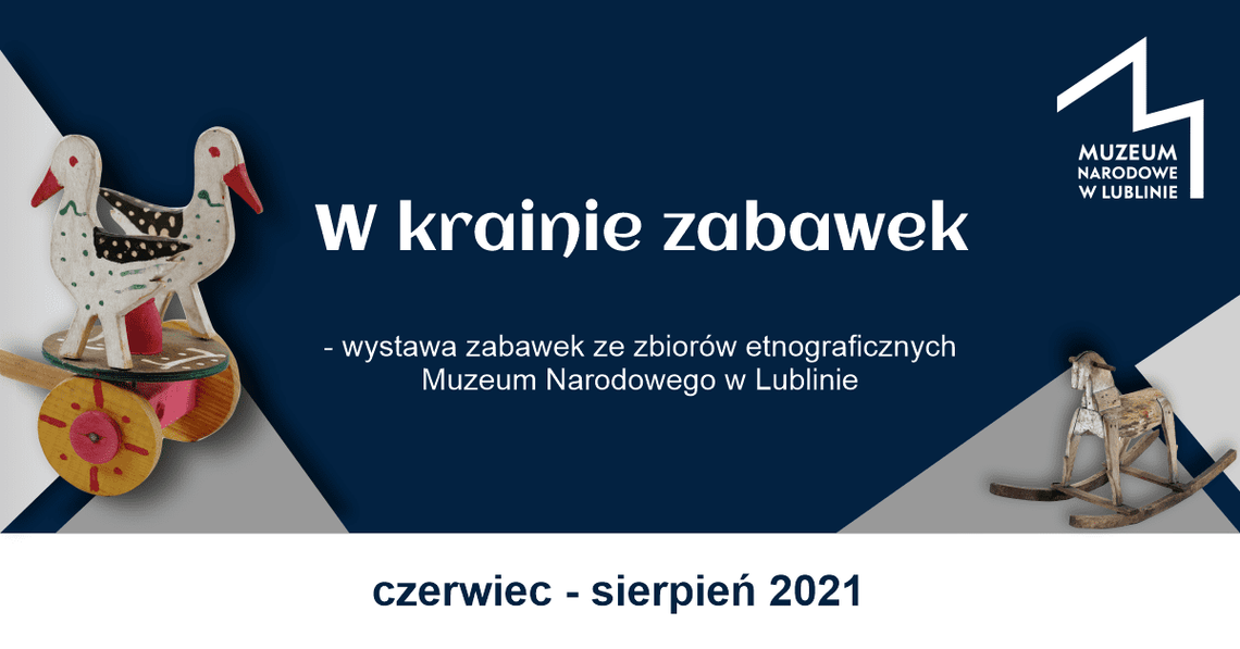 Wystawa zabawek ludowych w Muzeum Narodowym w Lublinie