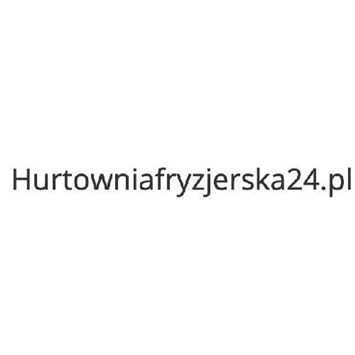 Hurtowniafryzjerska24.pl - profesjonalny asortyment fryzjerski 