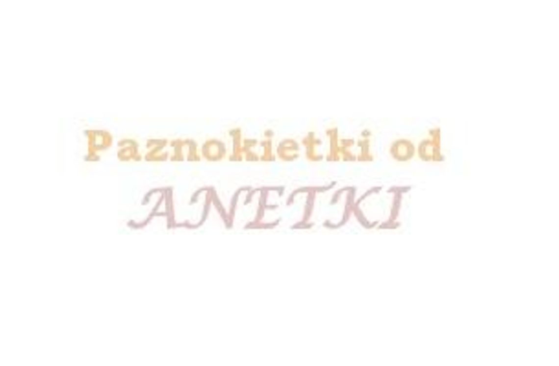 Paznokietki od Anetki